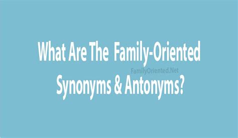 family oriented synonym